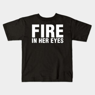 Fire In Her Eyes Kids T-Shirt